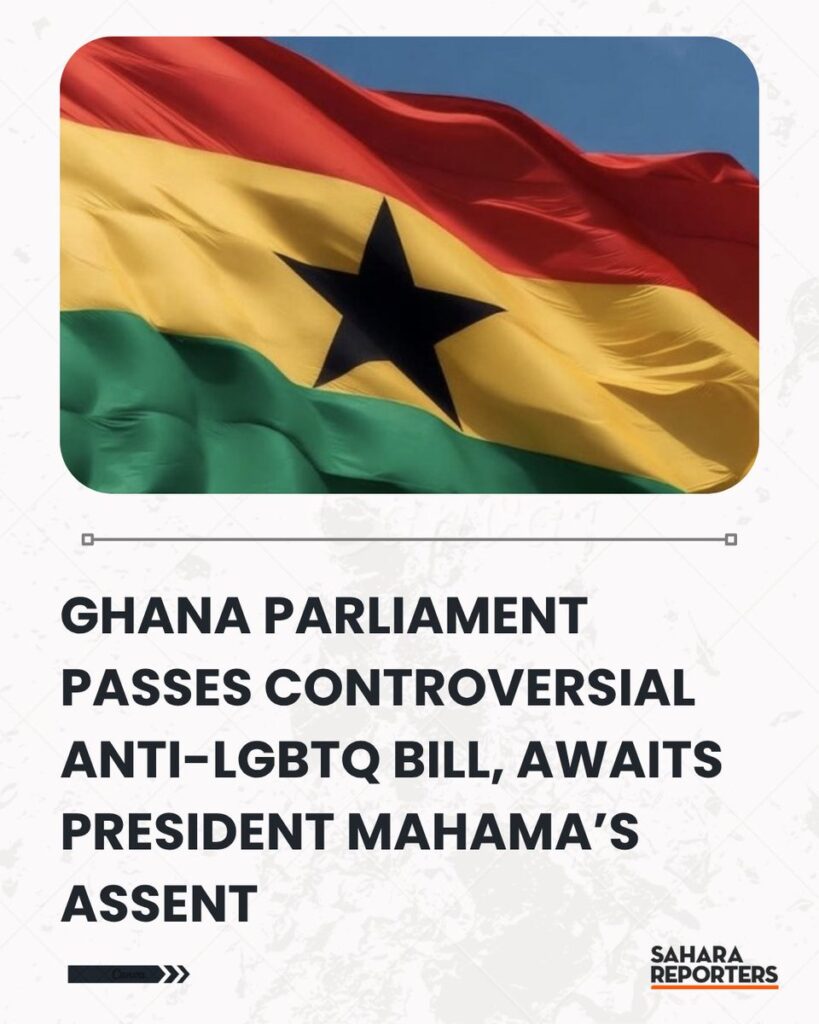 GHANA PARLIAMENT PASSES CONTROVERSIAL ANTI-LGBTQ+ BILL