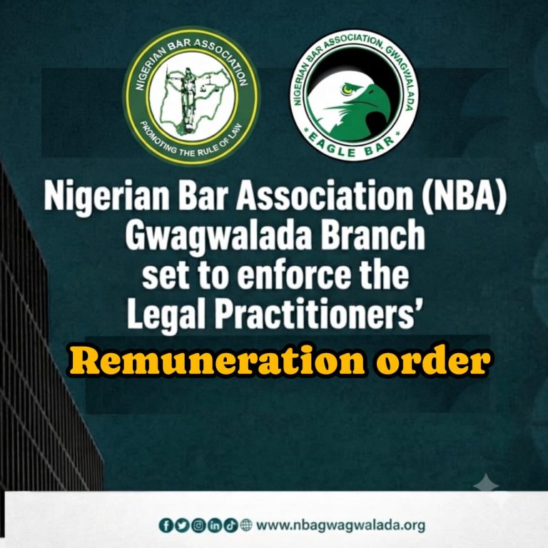NBA GWAGWALADA BRANCH TO ENFORCE LEGAL PRACTITIONERS ’ REMUNERATION ORDER FROM 25 SEPTEMBER